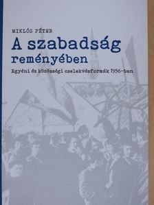 Miklós Péter - A szabadság reményében [antikvár]