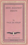 PAUL DE KRUIF - Men Against Death [antikvár]