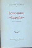 FRANCOIS, JOCELYNE - Joue-nous Espana [antikvár]