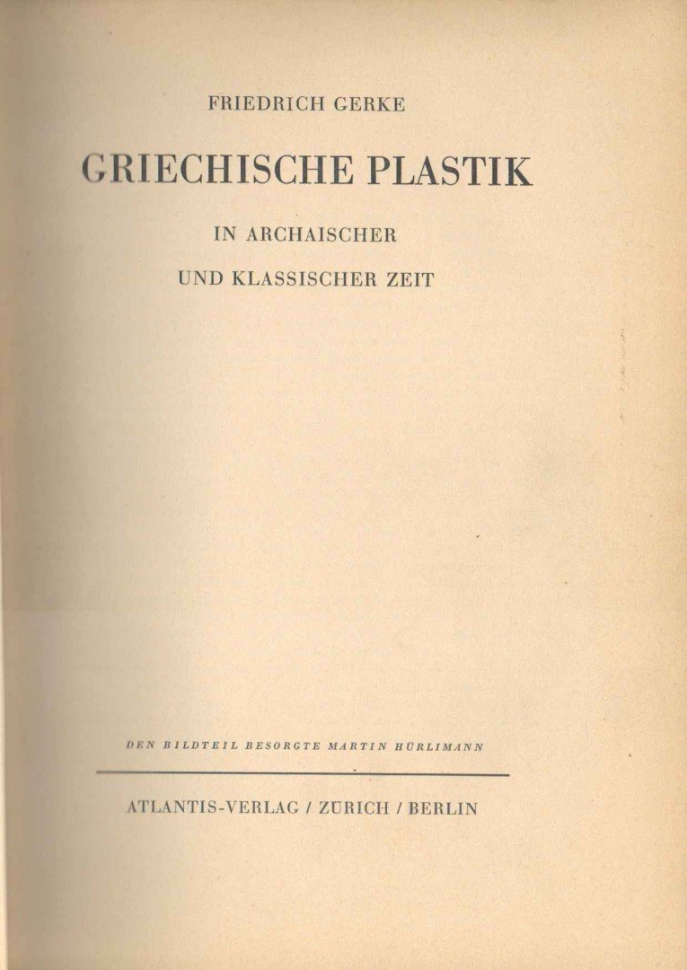Friedrich Gerke - Griechische Plastik [antikvár]
