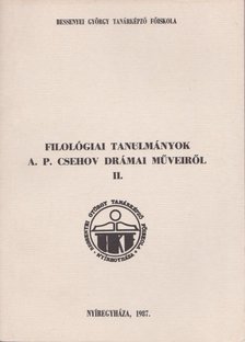 Dr. Répási Györgyné, Csekéné dr. Jónás Erzsébet - Filológiai tanulmányok A. P. Csehov drámai műveiről II. [antikvár]