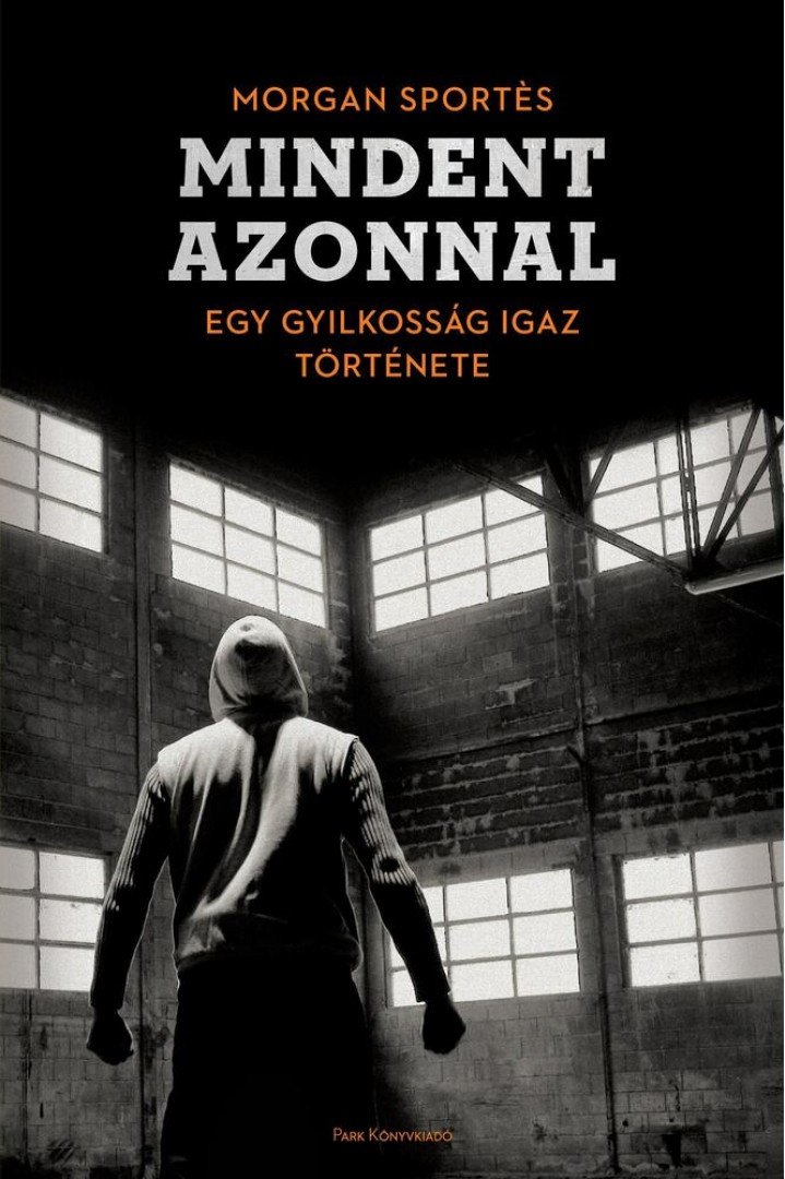 SPORTÉS, MORGAN - Mindent azonnal [antikvár]