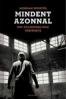 SPORTÉS, MORGAN - Mindent azonnal [antikvár]