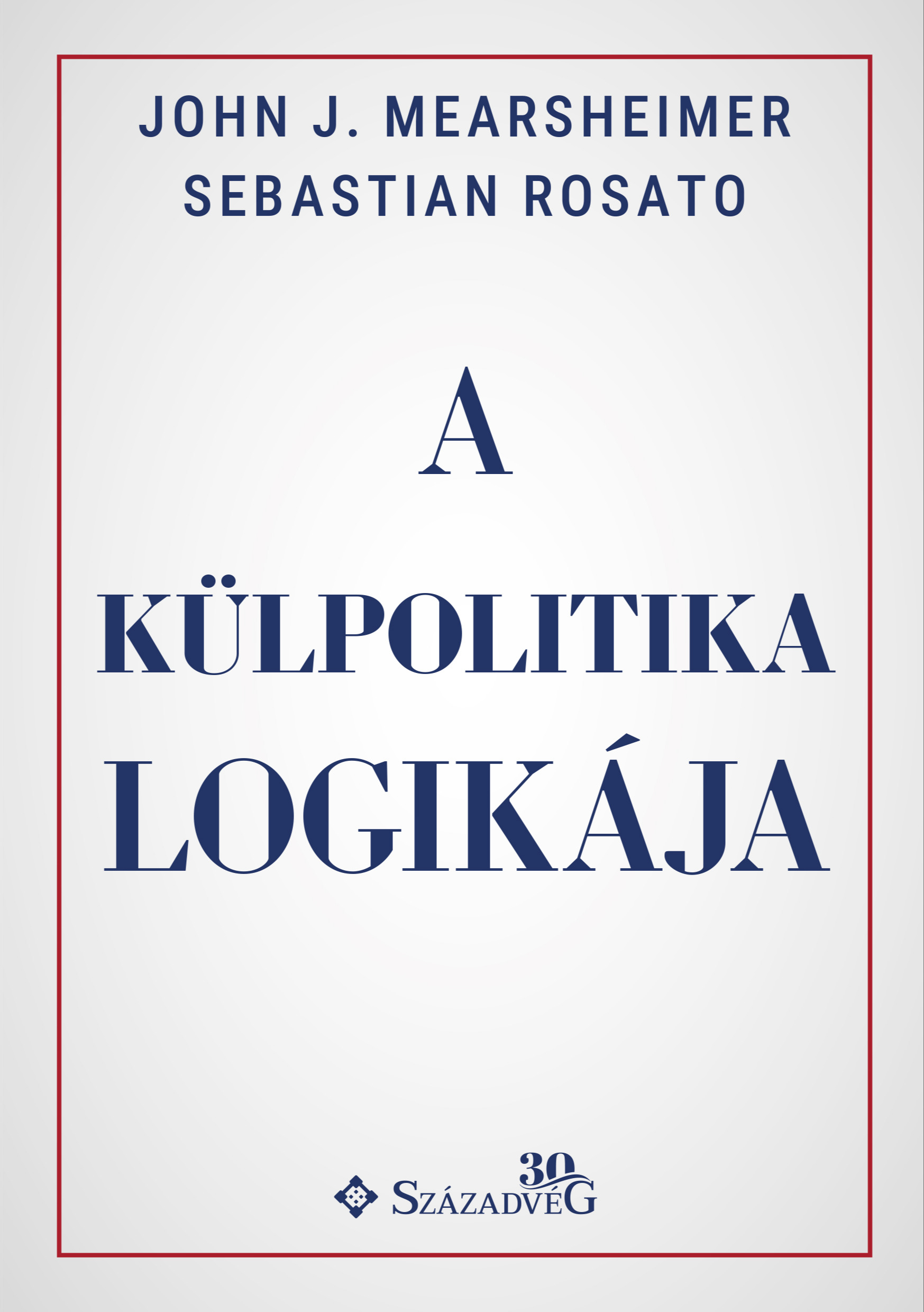 John J. Mearsheimer - A külpolitika logikája [eKönyv: epub, mobi]