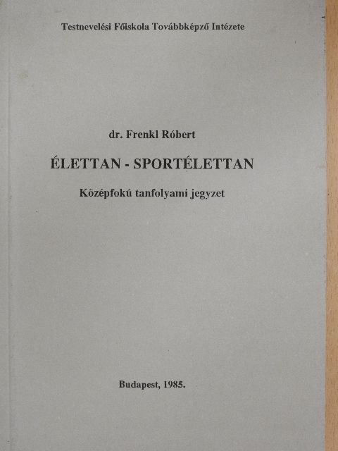 Dr. Frenkl Róbert - Élettan-sportélettan [antikvár]