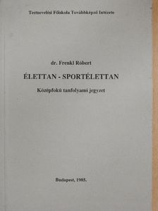 Dr. Frenkl Róbert - Élettan-sportélettan [antikvár]