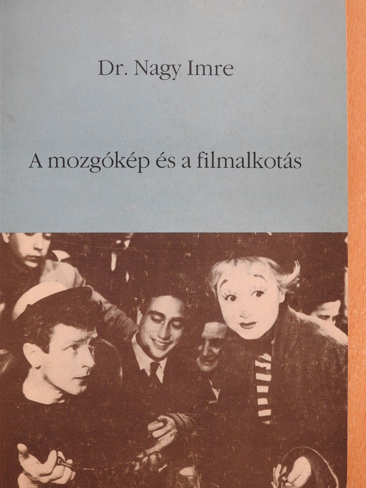 Dr. Nagy Imre - A mozgókép és a filmalkotás (dedikált példány) [antikvár]