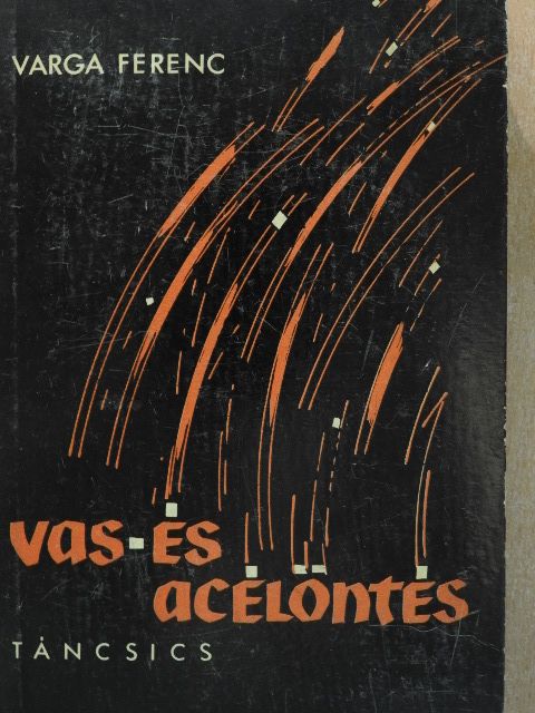 Varga Ferenc - Vas- és acélöntés [antikvár]
