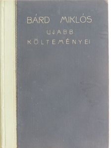 Bárd Miklós - Bárd Miklós ujabb költeményei [antikvár]
