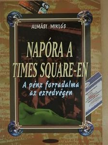 Almási Miklós - Napóra a Times Square-en [antikvár]