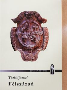 Török József - Félszázad [antikvár]