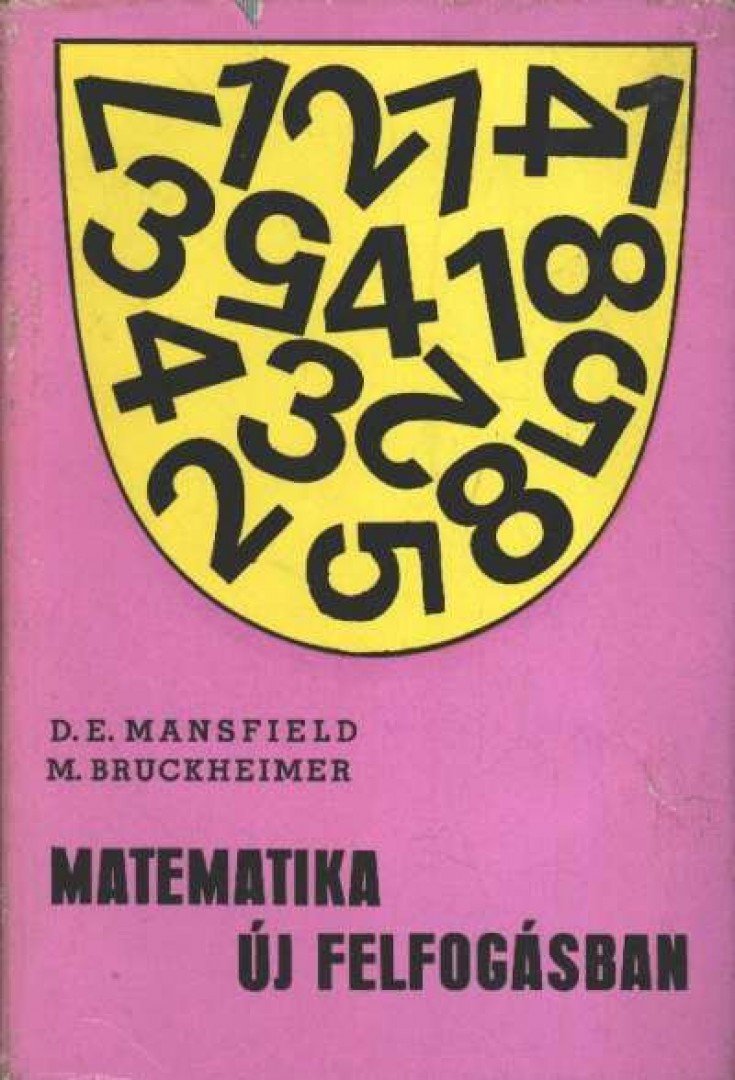 Mansfield, D. E., Bruckheimer, M. - Matematika új felfogásban IV. [antikvár]