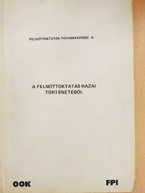 B. Gelencsér Katalin - A felnőttoktatás hazai történetéből [antikvár]