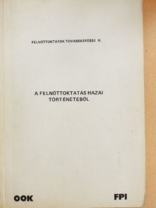 B. Gelencsér Katalin - A felnőttoktatás hazai történetéből [antikvár]