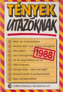 Baló György (szerk.), Lipovecz Iván (szerk.) - Tények utazóknak 1988 [antikvár]