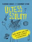 Fejérvári Gergely-P. Szathmáry István - Ültess szőlőt! (Saját birtok! Saját bor! Illusztrált kézikönyv a megvalósításhoz)