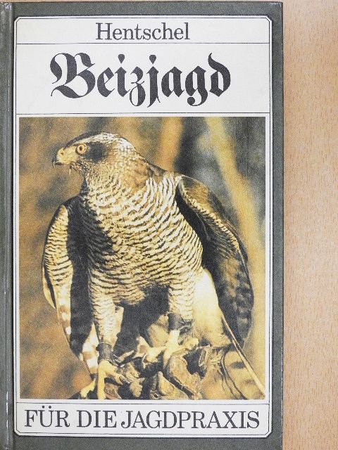 Dr. med. vet. Peter Hentschel - Beizjagd [antikvár]