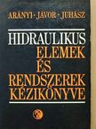 Arányi György - Hidraulikus elemek és rendszerek kézikönyve [antikvár]