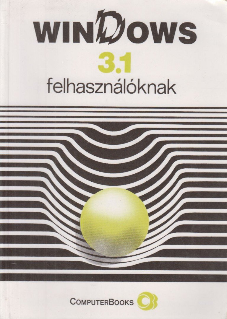 Tamás Péter, Horváth Sándor, Kiss Zoltán, Tóth Bertalan - Windows 3.1 felhasználóknak [antikvár]