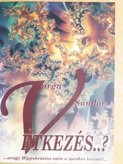 Varga Sándor - (v)Étkezés...? [antikvár]