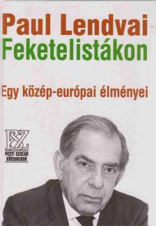 Paul Lendvai - Feketelistákon [antikvár]