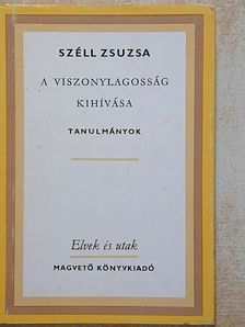 Széll Zsuzsa - A viszonylagosság kihívása [antikvár]