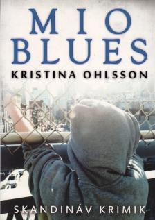 Kristina Ohlsson - Mio blues [antikvár]
