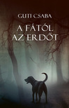 Guti Csaba - A fától az erdőt