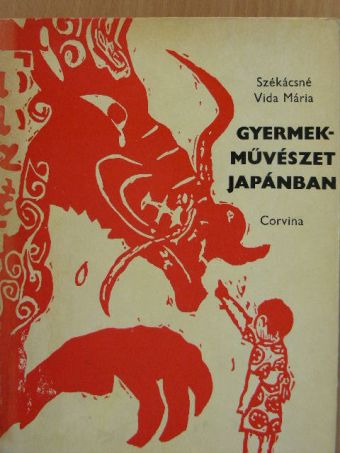 Székácsné Dr. Vida Mária - Gyermekművészet Japánban [antikvár]