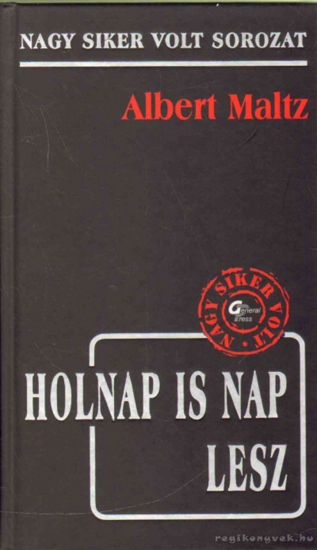 MALTZ, ALBERT - Holnap is nap lesz [antikvár]