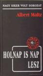 MALTZ, ALBERT - Holnap is nap lesz [antikvár]