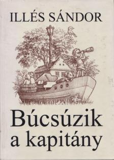 Illés Sándor - Búcsúzik a kapitány [antikvár]