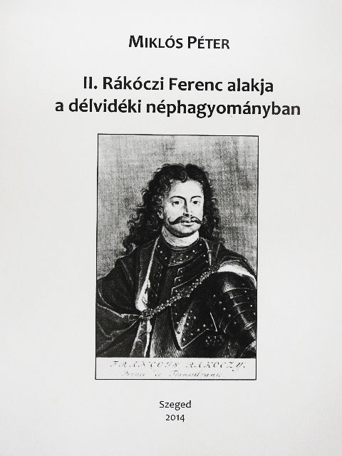 Miklós Péter - II. Rákóczi Ferenc alakja a délvidéki néphagyományban [antikvár]