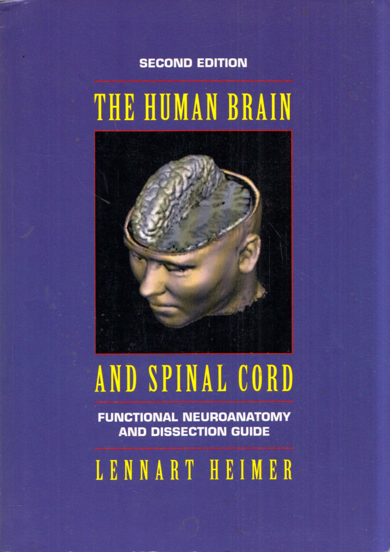 The Human Brain and Spinal Cord: Functional Neuroanatomy and Dissection ...
