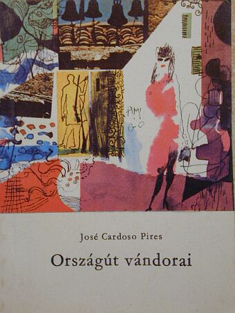 José Cardoso Pires - Országút vándorai [antikvár]