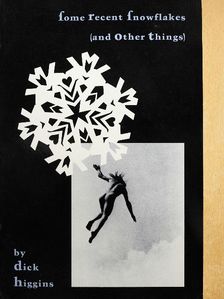 Dick Higgins - Some recent snowflakes [antikvár]