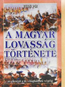 Földi Pál - A magyar lovasság története [antikvár]