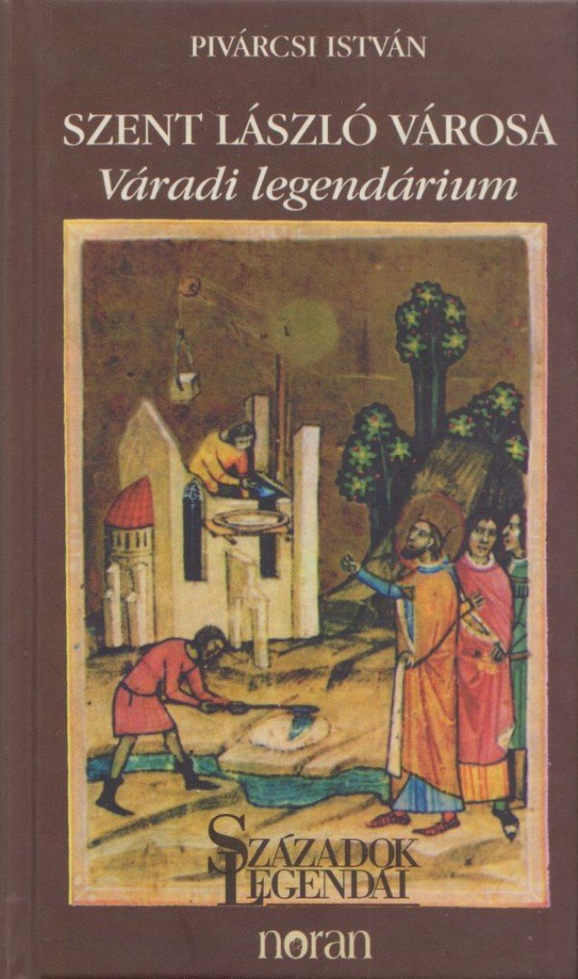 Pivárcsi István - Szent László városa [antikvár]