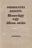 DÖBRENTEI KORNÉL - Honvágy egy álom után (dedikált) [antikvár]