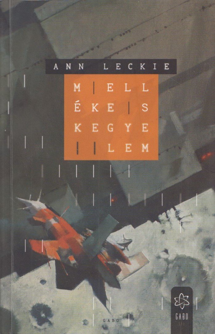 Ann Leckie - Mellékes kegyelem [antikvár]
