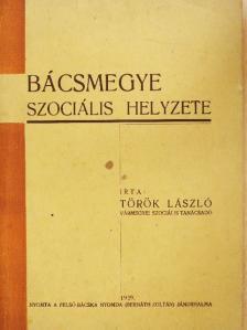 Török László - Bácsmegye szociális helyzete [antikvár]