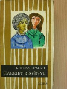 Kertész Erzsébet - Harriet regénye [antikvár]