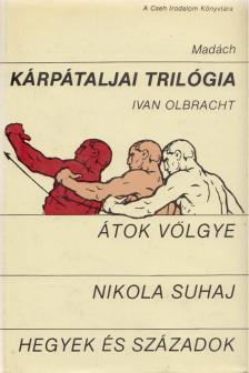 Ivan Olbracht - Kárpátaljai trilógia [antikvár]