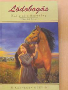 Kathleen Duey - Katie és a musztáng 2. [antikvár]