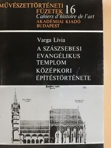 Varga Lívia - A szászsebesi evangélikus templom középkori építéstörténete [antikvár]