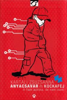 Kartali Zsuzsanna - Anyacsavar és Kockafej [antikvár]