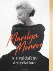 Charles Casillo - Marilyn Monroe - A rivaldafény árnyékában [antikvár]