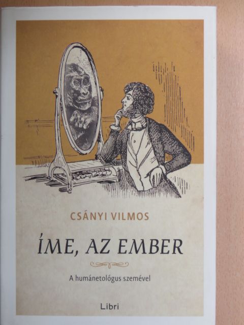 Csányi Vilmos - Íme, az ember [antikvár]