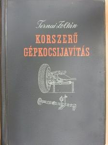 Ternai Zoltán - Korszerű gépkocsijavítás [antikvár]