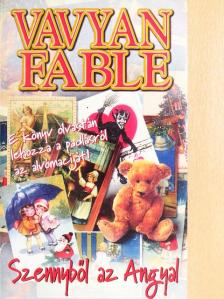 Vavyan Fable - Szennyből az Angyal [antikvár]